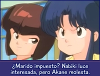¿Marido impuesto? Nabiki luce interesada, Akane molesta.