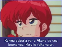 Ranma no tiene el valor de ver a Akane.